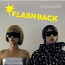 FLASH BACK [ capsule ]