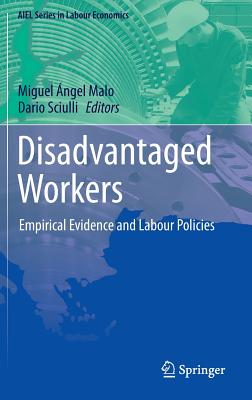 Disadvantaged Workers: Empirical Evidence and Labour Policies DISADVANTAGED WORKERS 2014/E （Aiel Labour Economics） Miguel ngel Malo