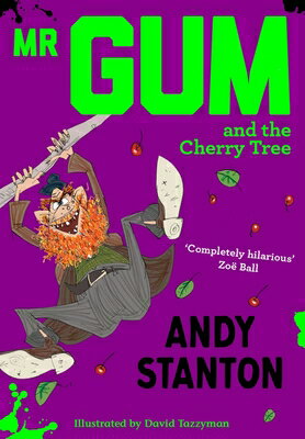 MR Gum and the Cherry Tree MR GUM & THE CHERRY TREE （MR Gum） [ Andy Stanton ]