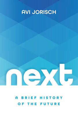 Next: A Brief History of the Future NEXT [ Avi Jorisch ]