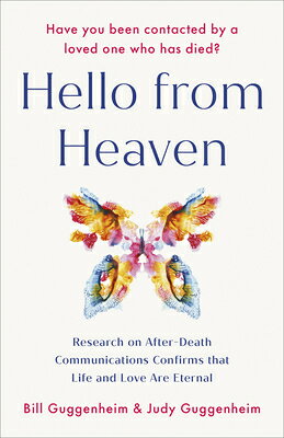 Hello from Heaven: Research on After-Death Communications Confirms That Life and Love Are Eternal HELLO FROM HEAVEN [ Bill Guggenheim ]
