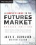 A Complete Guide to the Futures Market: Technical Analysis, Trading Systems, Fundamental Analysis, O COMP GT THE FUTURES MARKET 2/E Wiley Trading [ Jack D. Schwager ]