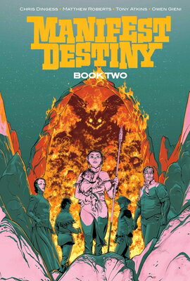 Manifest Destiny Deluxe Book Two MANIFEST DESTINY DLX BK 2 （Manifest Destiny） [ Chris Dingess ]
