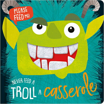 Never Feed a Troll a Casserole NEVER FEED A TROL