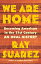 We Are Home: Becoming American in the 21st Century: An Oral History WE ARE HOME [ Ray Suarez ]