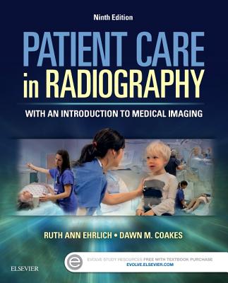 Patient Care in Radiography: With an Introduction to Medical Imaging PATIENT CARE IN RADIOGRAPHY 9/ [ Ruth Ann Ehrlich ]