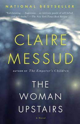 The Woman Upstairs WOMAN UPSTAIRS （Vintage Contemporaries） [ Claire Messud ]