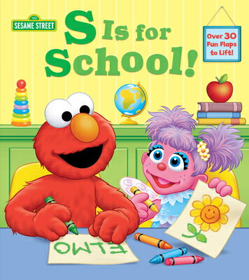 S Is for School! (Sesame Street): A Lift-The-Flap Board Book S IS FOR SCHOOL (SESAME STREET [ Andrea Posner-Sanchez ]