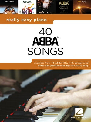 Really Easy Piano: 40 Abba Songs - Includes Background Notes and Performance Tips for Every Song! REALLY EASY PIANO 40 ABBA SONG [ Abba ]
