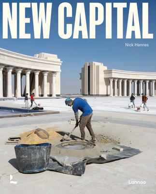 New Capital: Building Cities from Scratch