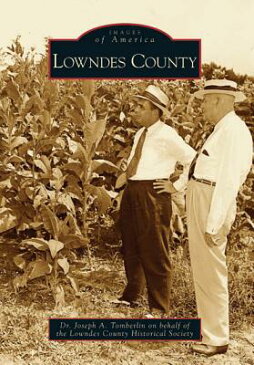 Lowndes County LOWNDES COUNTY （Images of America (Arcadia Publishing)） [ Joseph A. Tomberlin ]