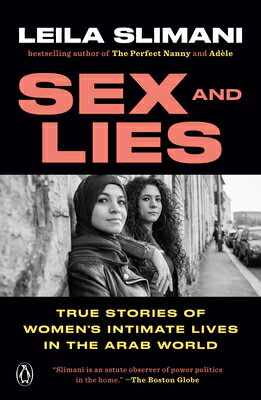 Sex and Lies: True Stories of Women's Intimate Lives in the Arab World SEX & LIES [ Leila Slimani ]
