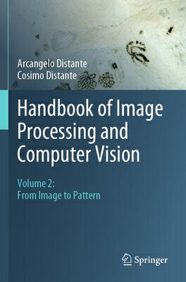 楽天楽天ブックスHandbook of Image Processing and Computer Vision: Volume 2: From Image to Pattern HANDBK OF IMAGE PROCESSING & C [ Arcangelo Distante ]