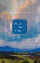 Exploring This Terrain: Poems EXPLORING THIS TERRAIN （Paraclete Poetry） Margaret B. Ingraham