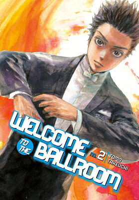 Welcome to the Ballroom, Volume 2 WELCOME TO THE BALLROOM V02 （Welcome to the Ballroom） [ Tomo Takeuchi ]