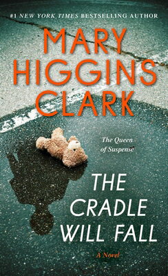 The Cradle Will Fall CRADLE WILL FALL R/E [ Mary Higgins Clark ]
