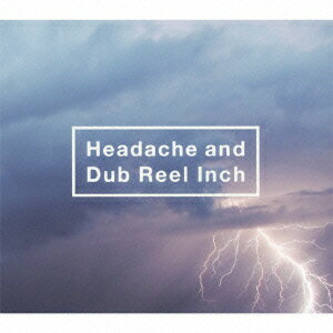 Headache and Dub Reel Inch(初回限定　ドキュメンタリーフィルム収録)(CD+DVD) [ 黒夢 ]