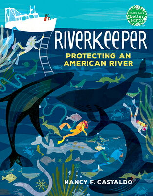 Riverkeeper: Protecting an American River RIVERKEEPER （Books for a Better Earth） 