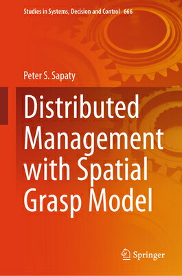 Distributed Management with Spatial Grasp Model DISTRIBUTED MGMT W/SPATIAL GRA （Studies in Systems, Decision and Control） 