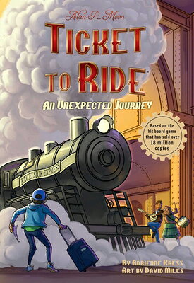 Ticket to Ride(tm) an Unexpected Journey: Volume 1 TICKET TO RIDE(TM) AN UNEXPECT （Ticket to Ride） [ Adrienne Kress ]