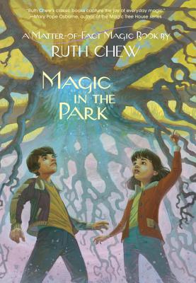 Magic in the Park MAGIC IN THE PARK （Matter-Of-Fact Magic Books） [ Ruth Chew ]