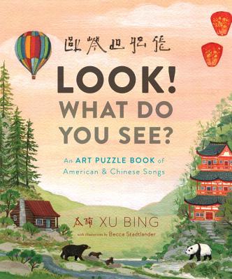 Look! What Do You See?: An Art Puzzle Book of American and Chinese Songs LOOK WHAT DO YOU SEE [ Bing Xu ]