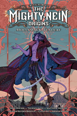 Critical Role: The Mighty Nein Origins--Mollymauk Tealeaf CRITICAL ROLE THE MIGHTY NEIN [ Jody Houser ]
