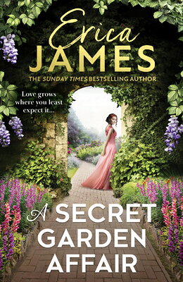 A Secret Garden Affair SECRET GARDEN AFFAIR [ Erica James ]