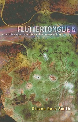Fluttertongue 5: Everything Appears to Shine with Mossy Splendour FLUTTERTONGUE 5 