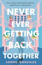 NEVER EVER GETTING BACK TOGETH Sophie Gonzales WEDNESDAY BOOKS2024 Paperback English ISBN：9781250323781 洋書 NonーClassifiable（その他）