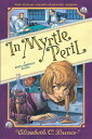In Myrtle Peril IN MYRTLE PERIL (A Myrtle Hardcastle Mystery) [ Elizabeth C. Bun...
