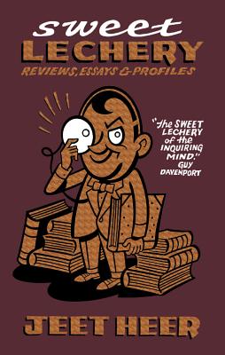 Sweet Lechery: Reviews, Essays & Profiles SWEET LECHERY 