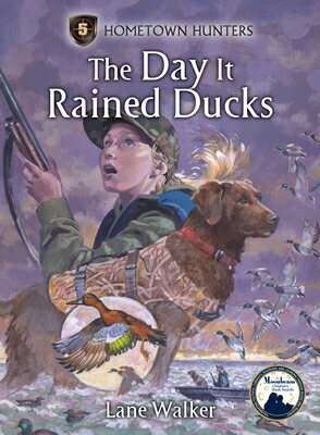 Day It Rained Ducks DAY IT RAINED DUCKS （Hometown Hunters） [ Lane Walker ]