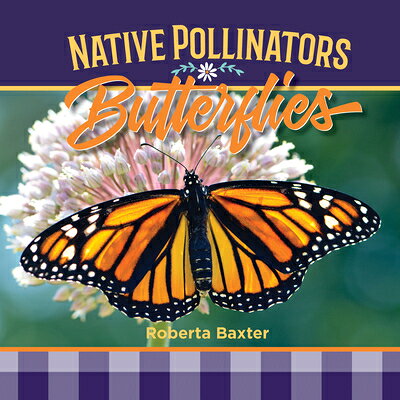 Butterflies: Native Pollinators BUTTERFLIES NATIVE POLLINATORS （Native Pollinators） 