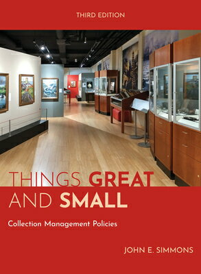 Things Great and Small: Collection Management Policies THINGS GRT &SMALL 3/E American Alliance of Museums [ John E. Simmons ]
