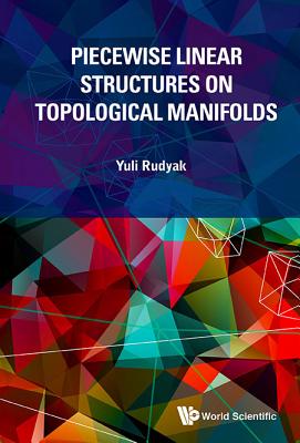 Piecewise Linear Structures on Topological Manifolds PIECEWISE LINEAR STRUCTURES ON [ Rudyak Yuli ]