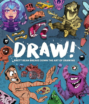 Draw!: Brett Bean Breaks Down the Art of Drawing DRAW [ Brett Bean ]