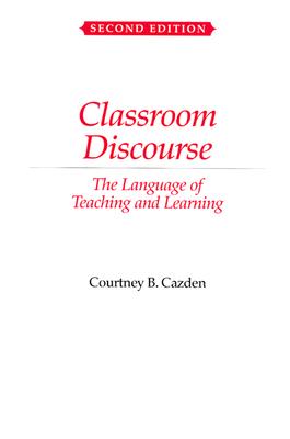 Classroom Discourse: The Language of Teaching and Learning