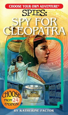 Choose Your Own Adventure Spies: Spy for Cleopatra CYOA CYOA SPIES SPY FOR CL （Choose Your Own Adventure） Katherine Factor