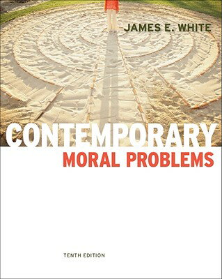 Contemporary Moral Problems CONTEMP MORAL PROBLEMS 10/E [ James E. White ]