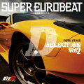 SUPER EUROBEAT presents 頭文字[イニシャル]D Fifth Stage D SELECTION Vol.2