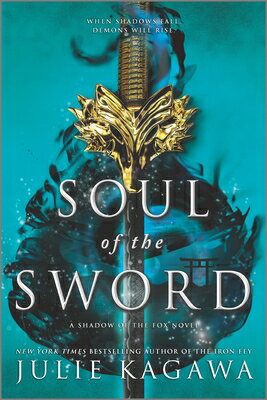 Soul of the Sword SOUL OF THE SWORD FIRST TIME T （Shadow of the Fox） [ Julie Kagawa ]