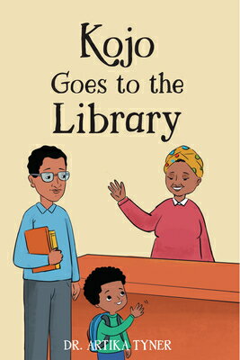 Kojo Goes to the Library KOJO GOES TO THE LIB （Leaders Are Readers） [ Artika R. Tyner ]