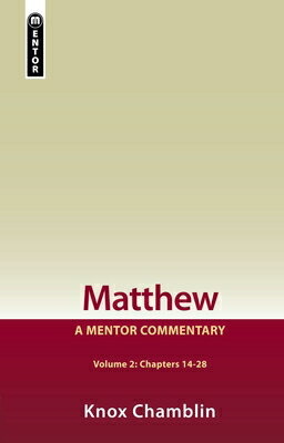 Matthew Volume 2 (Chapters 14-28): A Mentor Commentary MATTHEW V02 (CHAPTERS 14-28) R （Mentor Commentary） 