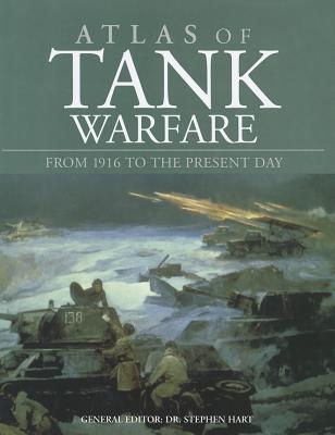 Atlas of Tank Warfare: From 1916 to the Present Day ATLAS OF TANK WARFARE ��Atlas...