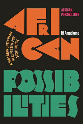 African Possibilities: A Matriarchitarian Perspective for Social Justice AFRICAN POSSIBILITIES 