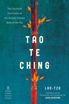 Tao Te Ching: The Essential Translation of the Ancient Chinese Book of the Tao (Penguin Classics Del TAO TE CHING （Penguin Classics Deluxe Edition） 