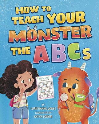 HT TEACH YOUR MONSTER THE ABCS How to Teach Your Monster Christianne Jones Katya Longhi CAPSTONE ED2026 Library　Binding English ISBN：9781684363803 洋書 Books for kids（児童書） Juvenile Fiction