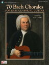 70 Bach Chorales for Easy Classical Guitar Book/Online Audio  70 BACH CHORALES FOR EASY CLAS 