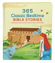 365 Classic Bedtime Bible Stories: Inspired by Jesse Lyman Hurlbut's Story of the Bible 365 CLASSIC BEDTIME BIBLE STOR [ Jesse Lyman Hurlbut ]